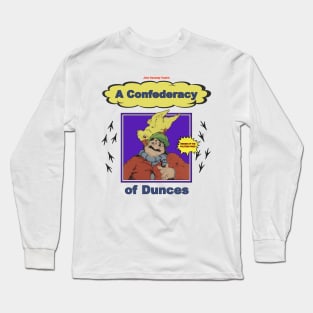 A Confederacy of Dunces Long Sleeve T-Shirt